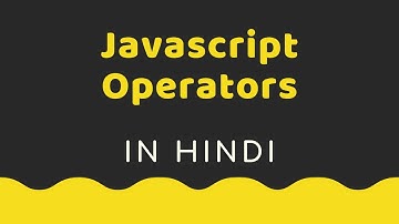 😎 Operators In Javascript Hindi | In Simple Way | Increment | Decrement | Jahid Momin | India | 5