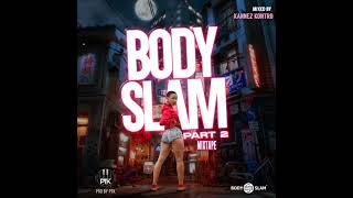 Bodyslam riddim part 2 mixtape mixed by Dj Kannez