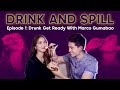 #DrinkAndSpill Ep 1: Drunk Get Ready with Marco Gumabao