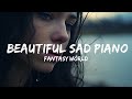 Fantasy World Beautiful Sad Piano Song Instrumental