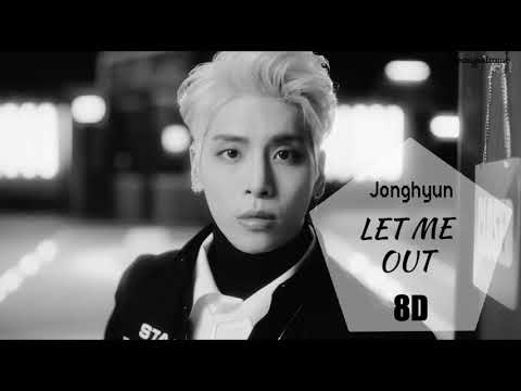 [8D🎧] Jonghyun - Let Me Out