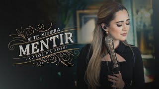 Video thumbnail of "Si Te Pudiera Mentir - Marco Antonio Solís (Carolina Ross Cover)"