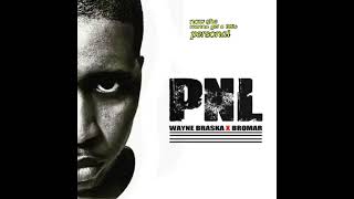 PNL. Wayne Braska Ft. Bromar