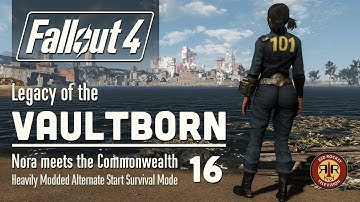 Fallout 4: Legacy of the Vaultborn | No Crafting |  Alternate Start Modded Survival Mode | Part 16