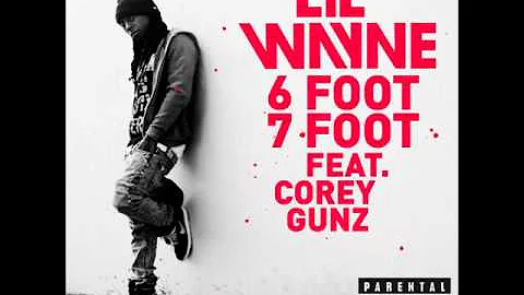 Lil Wayne - 6 Foot 7 Foot (ft. Cory Gunz) (Original Explicit Song) (HQ)