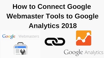 How to connect google webmaster tools to google analytics 2018