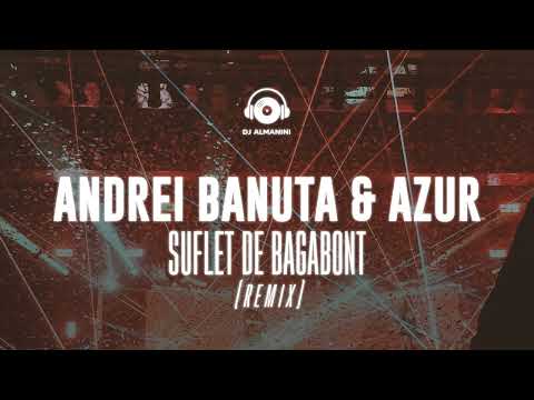 Andrei Bănută, Nelu Vlad & Azur - Suflet de Bagabont (REMIX DJ ALMANINI)
