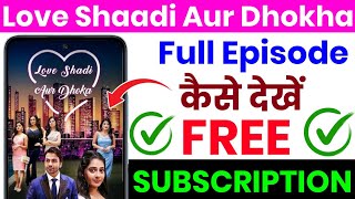 Love Shaadi Aur Dhokha All Episode | Love Shaadi Aur Dhokha Quick Tv Full Episode