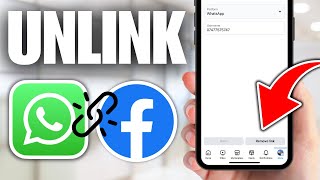 How To Unlink WhatsApp From Facebook (Step By Step)