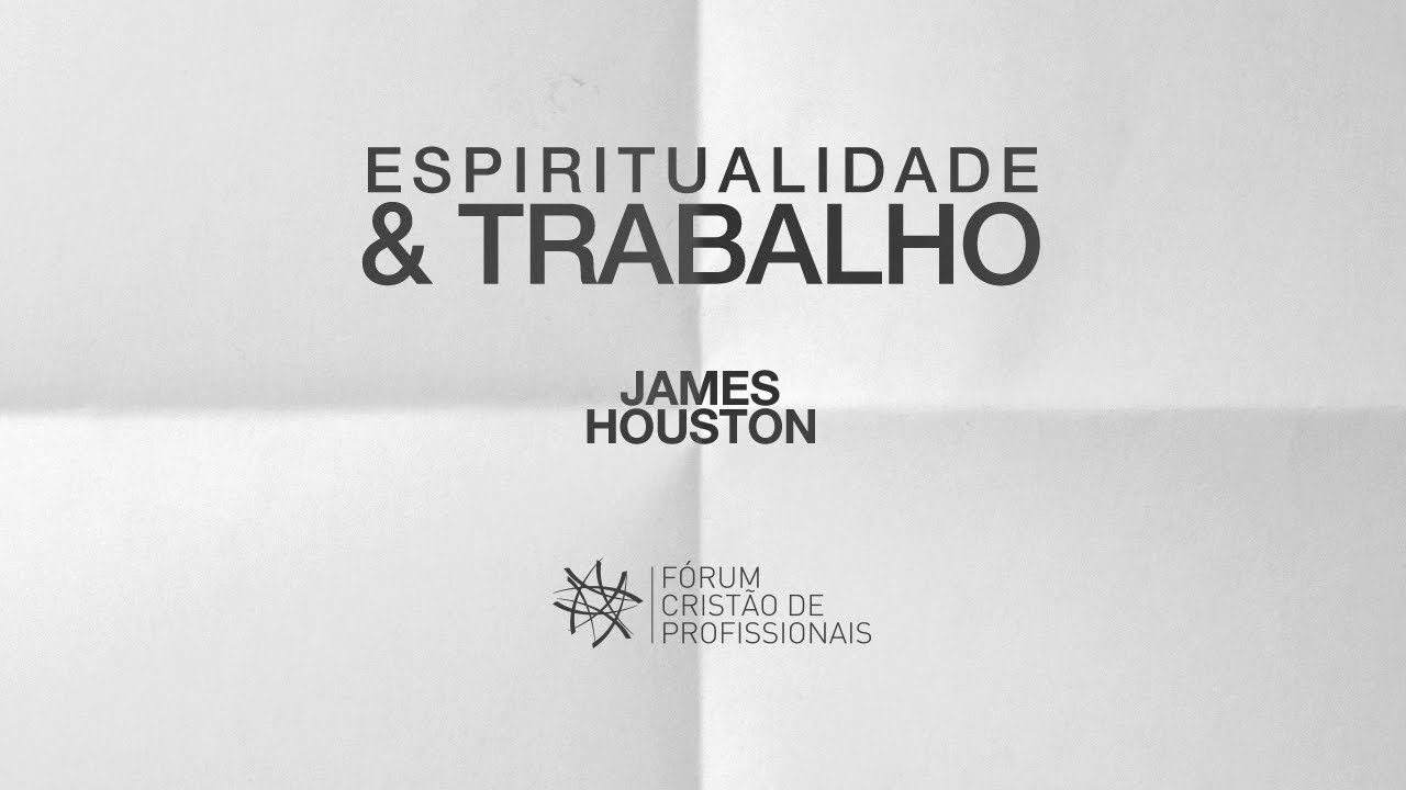 Fórum Cristão de Profissionais James Houston YouTube