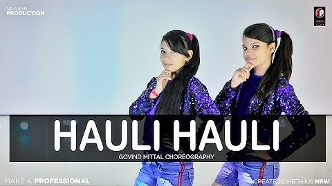 Hauli Hauli | Dance Video | Choreography By Govind Mittal |