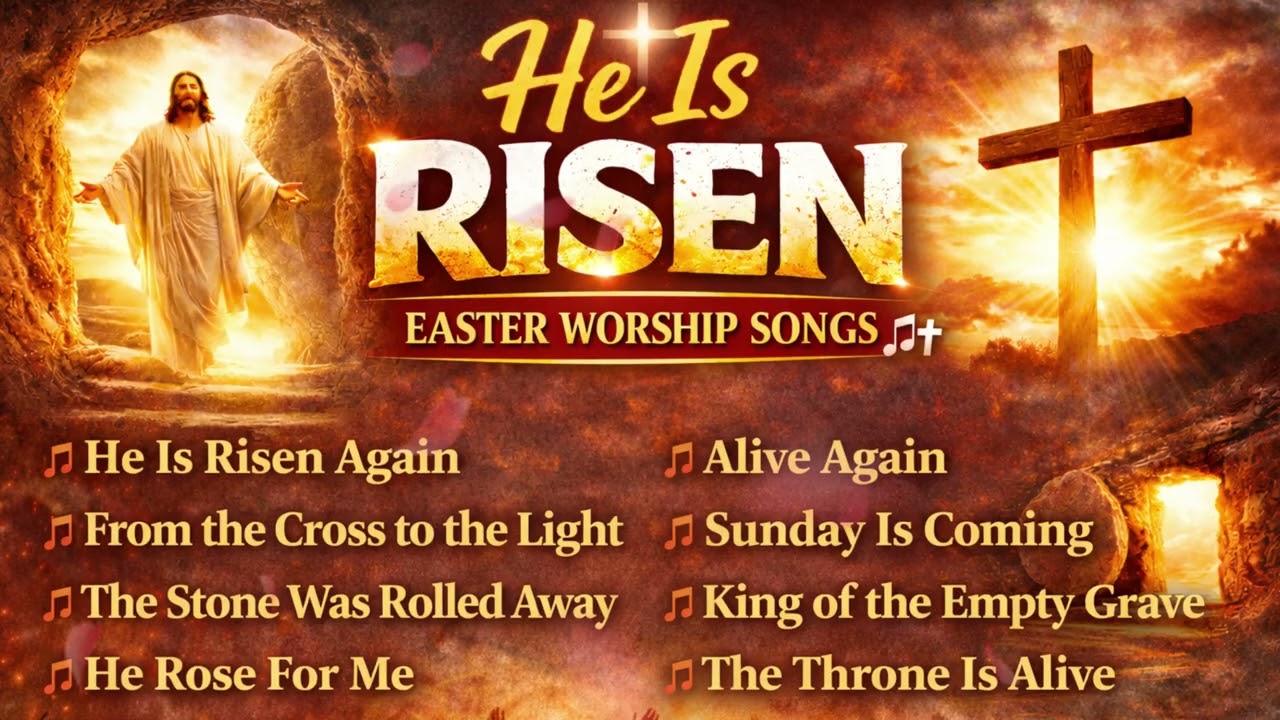 He Is Risen ✝️ Best Easter Worship Songs Playlist | Powerful Resurrection Worship