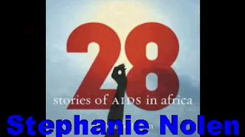 Stephanie Nolen-28: Stories of AIDS in Africa-inte...