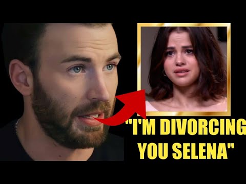 Shock Chris Evans Speaks Of Divorcing Selena Gomez After She's Been Cought On Call With Justin.