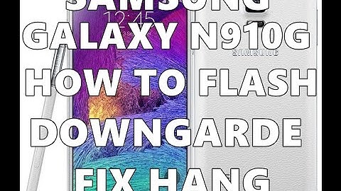Samsung Galaxy Note 4 Sm-n910g FLASH UPDATE DOWNGARDE HARD-RESET  PHONE LOCK STUCK ON LOGO HANG FIX