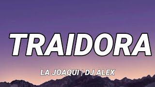La Joaqui Dj Alex - Traidora Letramix Kenia Os, Romeo Santos, Lauty Gram,