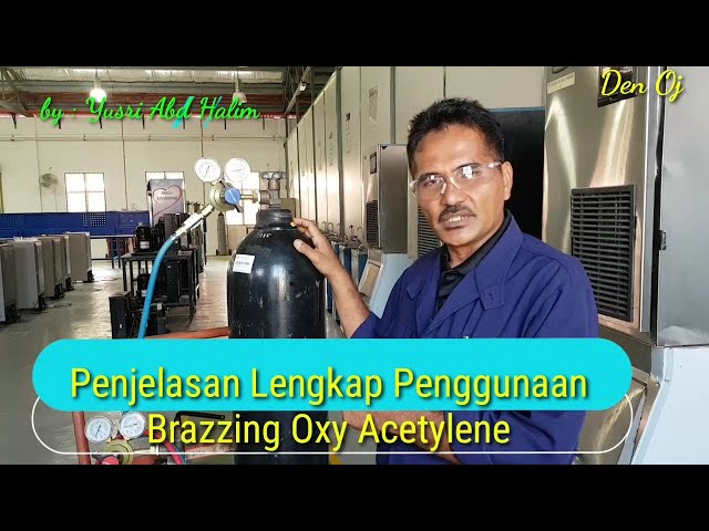 Penjelasan Lengkap Menggunakan Brazzing Oxy Acetylene