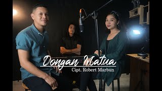 Dongan Matua - Cipt Robert Marbun (Cover Maria Manullang, Herto Situmorang Ft Martin sihombing