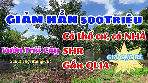 (ĐÃ BÁN) Vườn Trái Cây Cực Đẹp CÓ NHÀ CÓ THỔ CƯ Ngay TP Long Khánh Giá Chỉ Hơn 1 TỶ