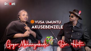 Vusa Umuntu Akusebenzele   Ι   Gogo Mkhanyakude vs Dr. Hoti