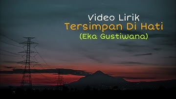 Lirik video Tersimpan Di Hati (Eka Gustiwana Ft Sara Fajira, Prince Husein)