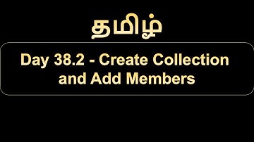 Day 38.2 Create Collection and Add Members