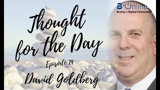 Thought for the Day - Episode 19: David Goldberg