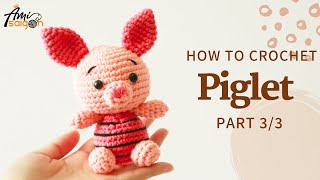 #181 | Piglet – Cute Pig Amigurumi (3/3) | Easy Crochet Winnie The Pooh Characters | @AmiSaigon