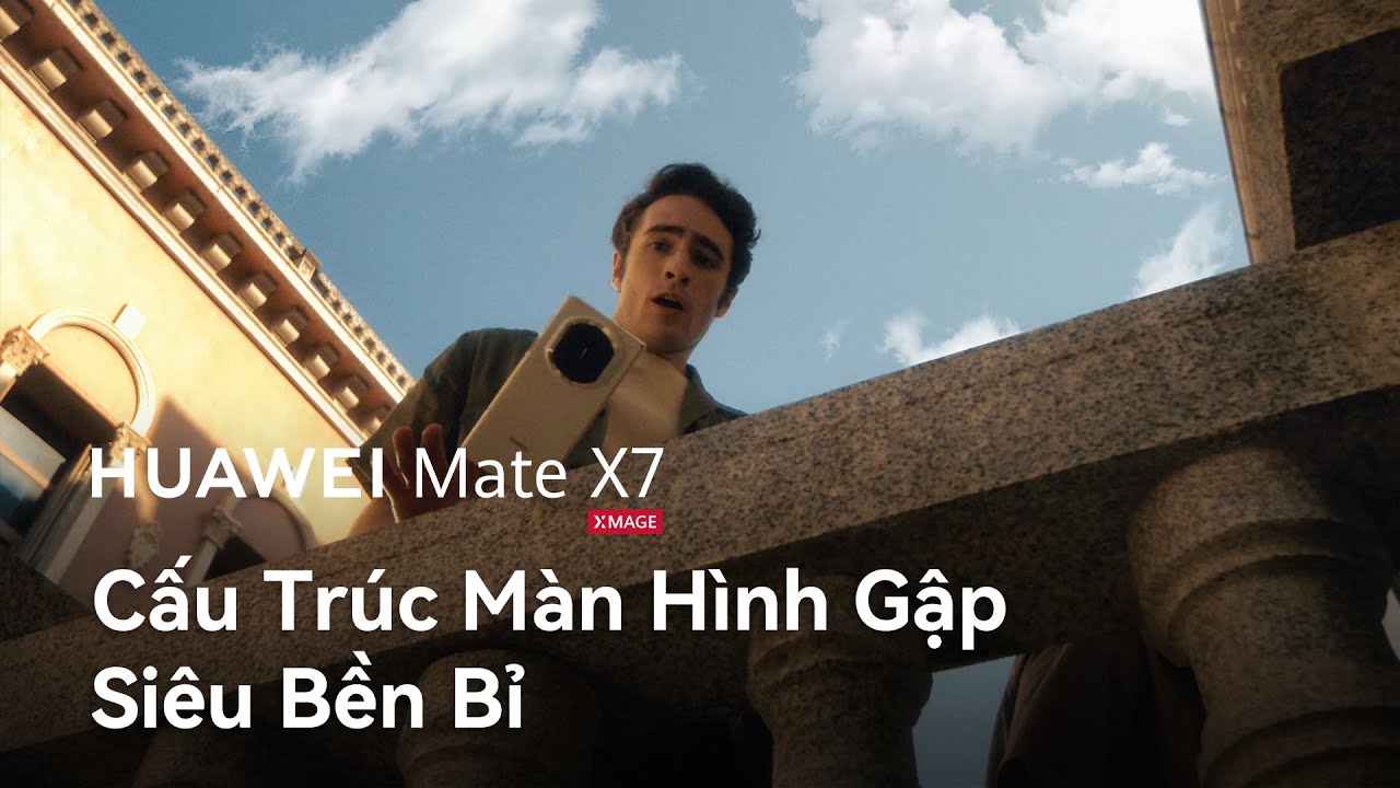 HUAWEI Mate X7: Cấu Trúc Màn Hình Gập Siêu Bền Bỉ