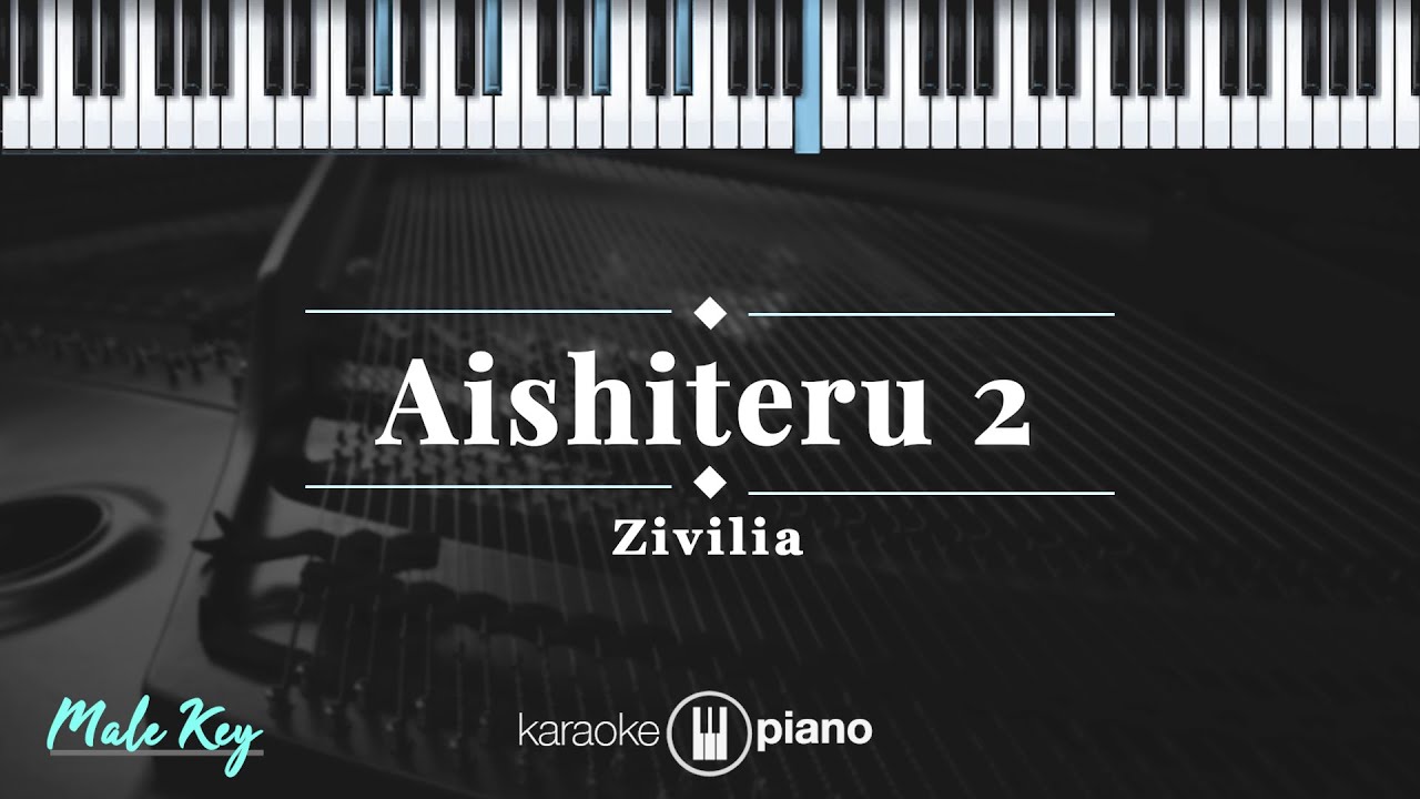 Aishiteru 2 - Zivilia | KARAOKE PIANO - MALE KEY