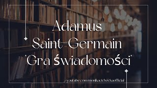 Biblioteka Moniki 13 | Adamus Saint-Germain "Gra świadomości" screenshot 3
