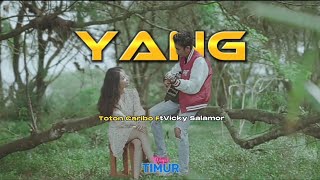 Yang  Vicky Salamor Ft Toton Caribo   S 