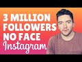 How to Get 3 Million Followers on Instagram Without Showing Your Face