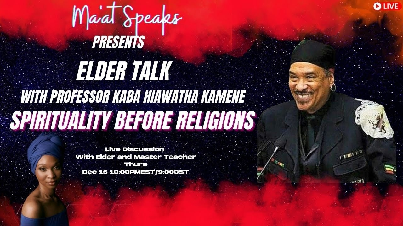 Professor Kaba Hiawatha Kamene Speaks On Spirituality Before Religions | Elder Talk |