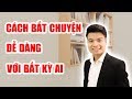 Cách Bắt Chuyện Dễ Dàng Với Bất Kỳ Ai