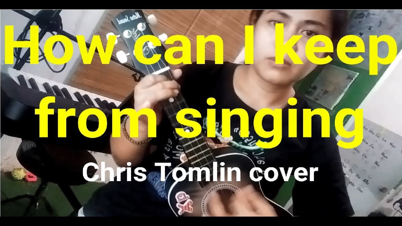 How Can I Keep From Singing With Chords Chris Tomlin Cover YouTube How can i keep from singing with chords chris tomlin cover youtube