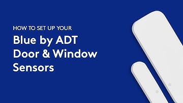 How to set up your Blue by ADT Door & Window Sensors