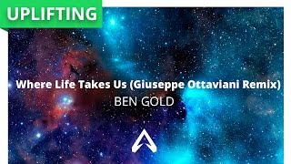 Ben Gold - Where Life Takes Us (Giuseppe Ottaviani Remix)