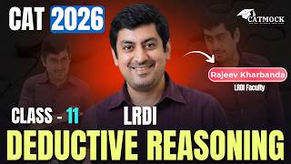 Deductive Reasoning  | CAT 2026 LRDI Class 11 | Logical Reasoning | Rajeev Kharbanda | CATMOCK
