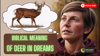 Biblical Meaning of Deer in Dreams: Spiritual Insights and Symbolism