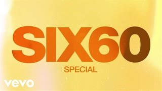 Video thumbnail of "Six60 - Special (Audio)"