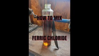 KNIFE MAKING- HOW TO MIX FERRIC CHLORIDE