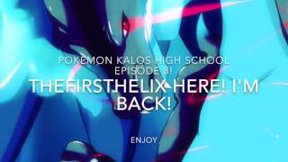 Pokemon Kalos High School Episode 8!