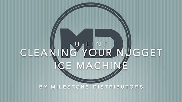 U-Line Cleaning Your Nugget Ice Machine