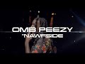 OMB Peezy & Drum Dummie - Nawfside [Official Video]