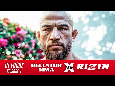 BELLATOR MMA vs. RIZIN | In Focus - Episode 1 - YouTube