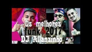 Os Melhores Funk  Versão Light 2017 - DJ ALLANZINHO