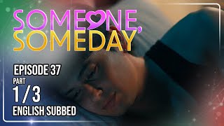 Someone, Someday | Episode 37 (1/3) | September 15, 2026 | (w/ English Subs)