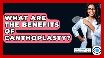 What Are The Benefits Of Canthoplasty? - Optometry Knowledge Base