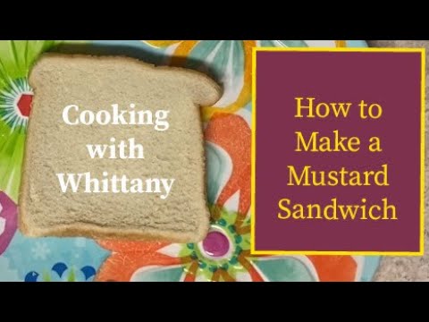 Wie man einen Senf Sandwich | Kochen mit Whittany